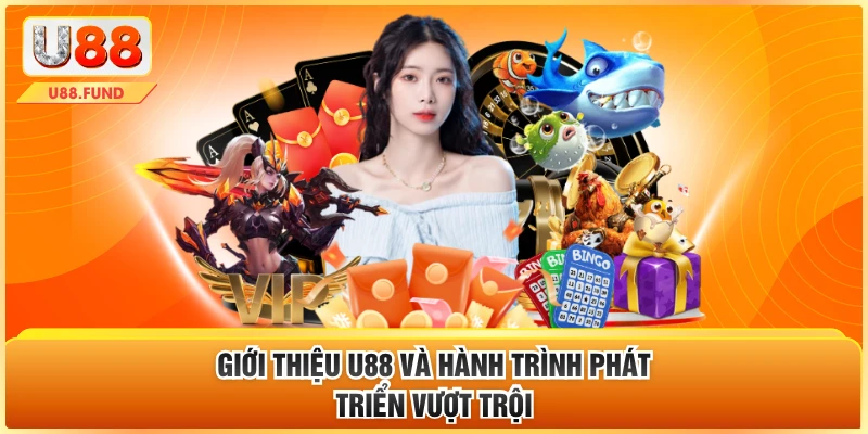 Giới thiệu U88 và hành trình phát triển vượt trội